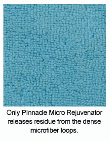 The dense looped weave of Cobra Microfiber captures dirt and residues. Only Pinnacle Micro Rejuvenator removes every trace of residue.