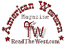 American Western Magazine -  The leading monthly online magazine of the American West!