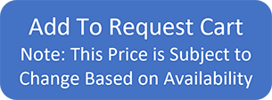 Add to Request Quote Cart - Please Call or Email us to Confirm Price and Availability