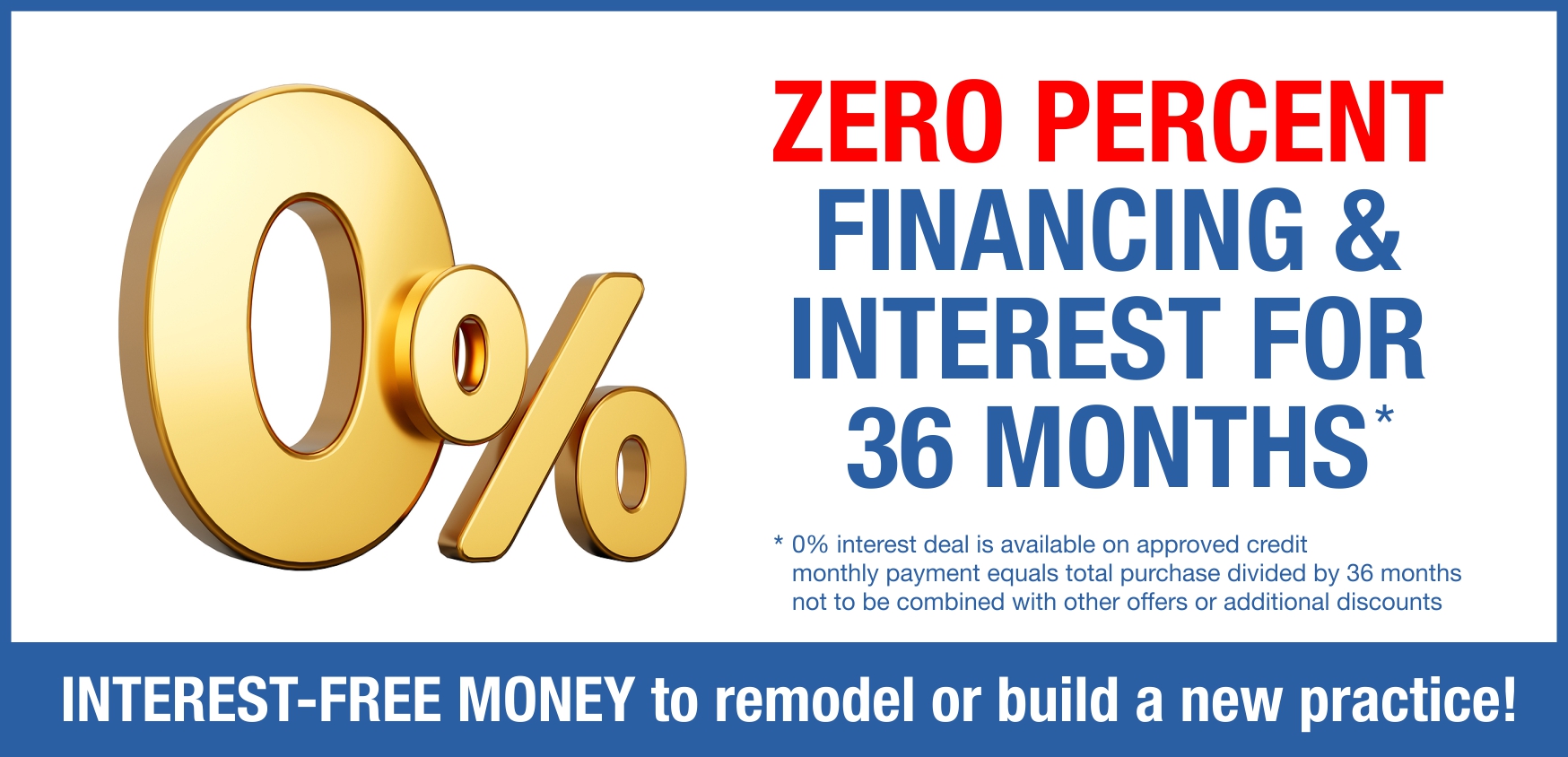 Zero Percent Financing & Interest for 36 Months